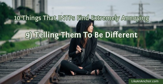 10 Things That INTPs Find Extremely Annoying | LikeAnAnchor.com
