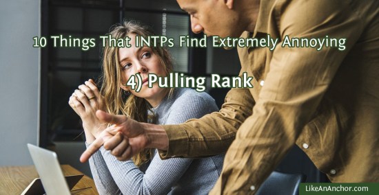 10 Things That INTPs Find Extremely Annoying | LikeAnAnchor.com