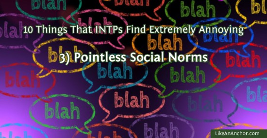 10 Things That INTPs Find Extremely Annoying | LikeAnAnchor.com
