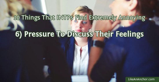 10 Things That INTPs Find Extremely Annoying | LikeAnAnchor.com