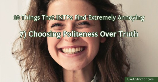 10 Things That INTPs Find Extremely Annoying | LikeAnAnchor.com