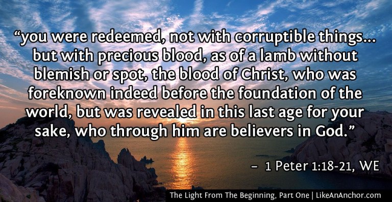 The Light From The Beginning, Part One | LikeAnAnchor.com