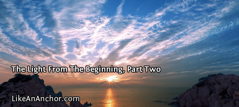 The Light From The Beginning, Part Two