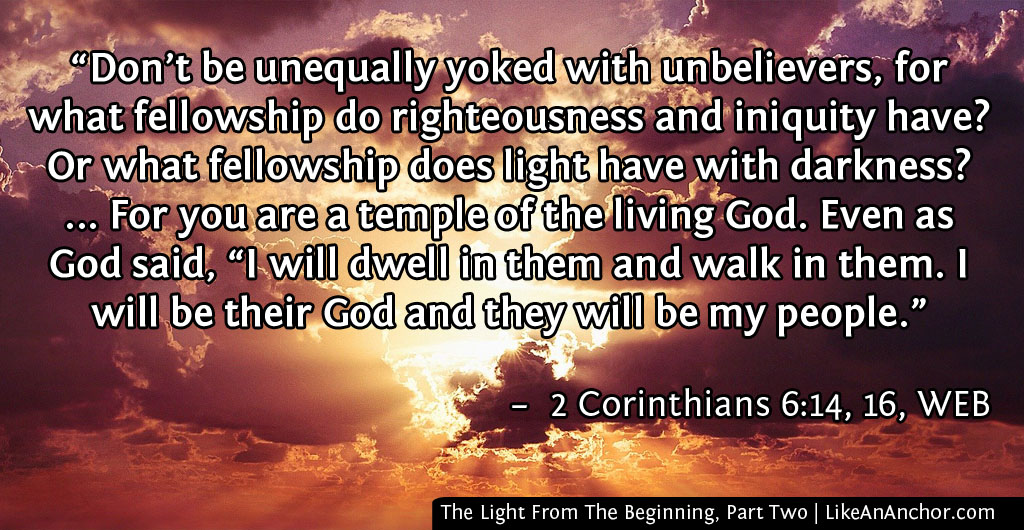 The Light From The Beginning, Part Two | LikeAnAnchor.com