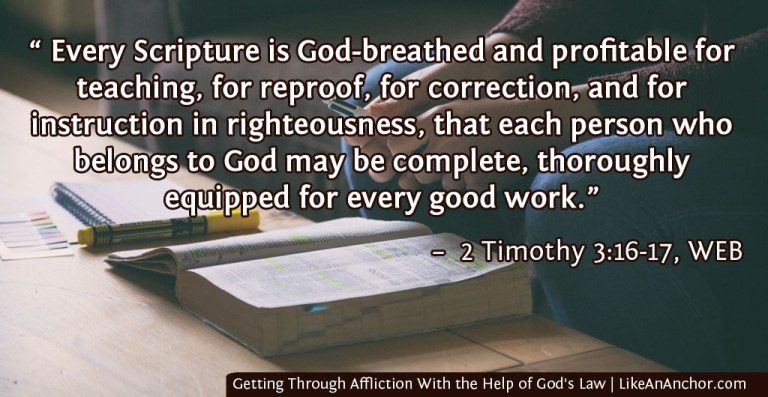Getting Through Affliction With the Help of God's Law | LikeAnAnchor.com