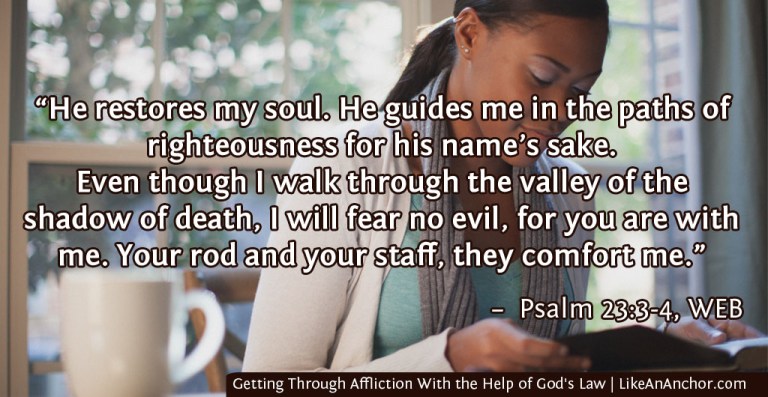 Getting Through Affliction With the Help of God's Law | LikeAnAnchor.com