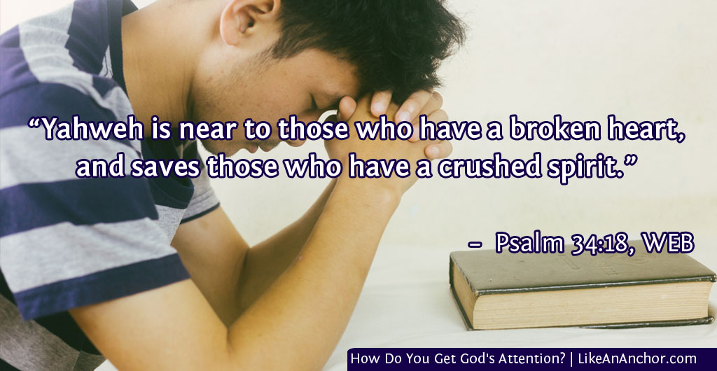 How Do You Get God's Attention? | LikeAnAnchor.com