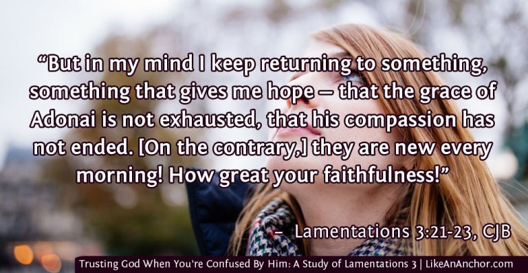 Trusting God When You're Confused By Him: A Study of Lamentations 3 | LikeAnAnchor.com