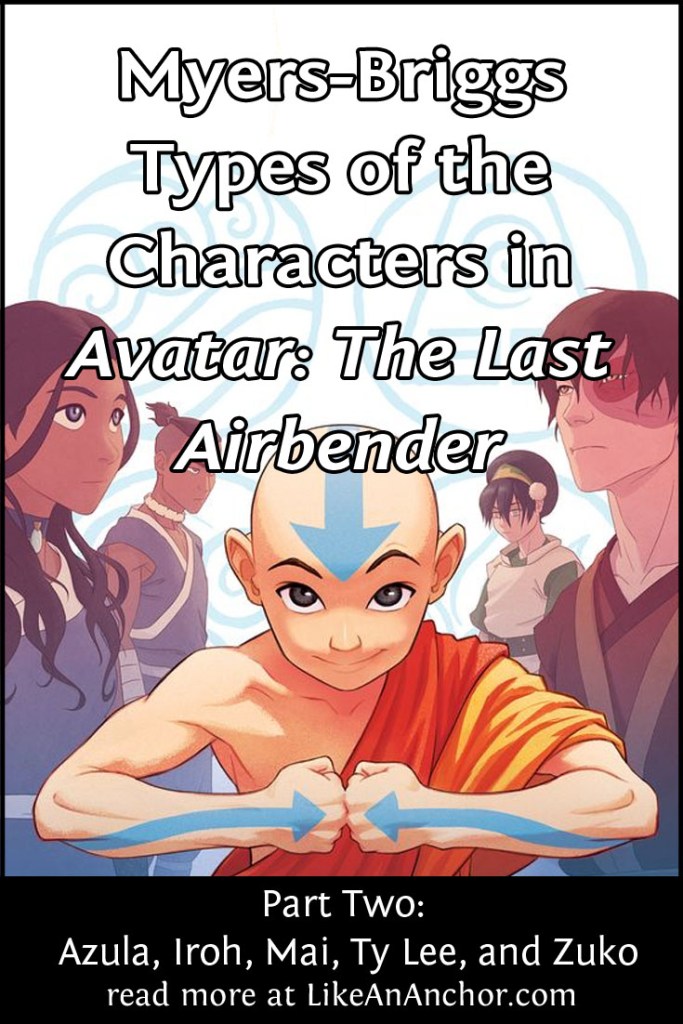 Myers-Briggs Types of the Characters in Avatar: The Last Airbender | LikeAnAnchor.com