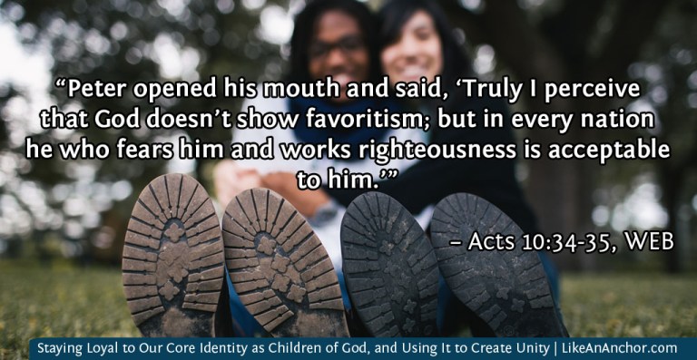 Staying Loyal to Our Core Identity as Children of God, and Using It to Create Unity | LikeAnAnchor.com