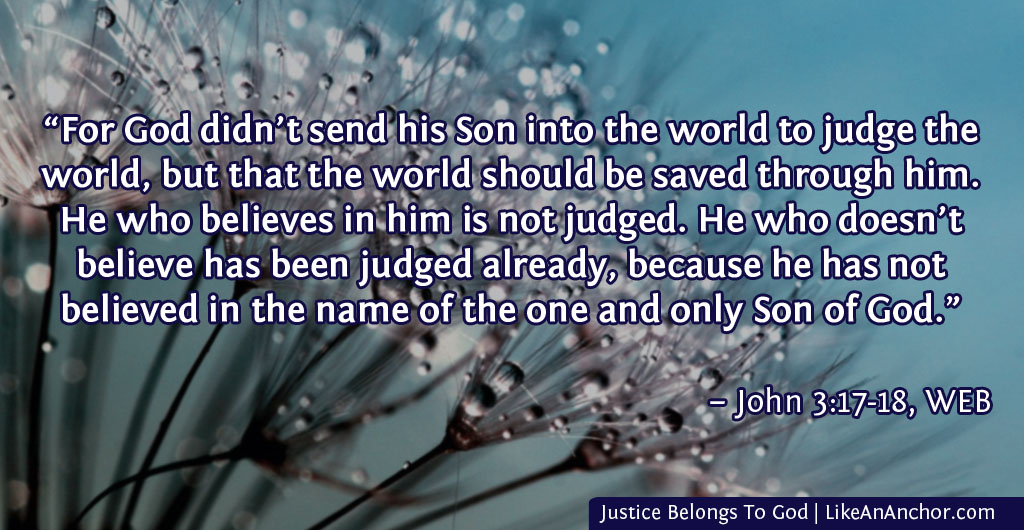 Justice Belongs To God | LikeAnAnchor.com