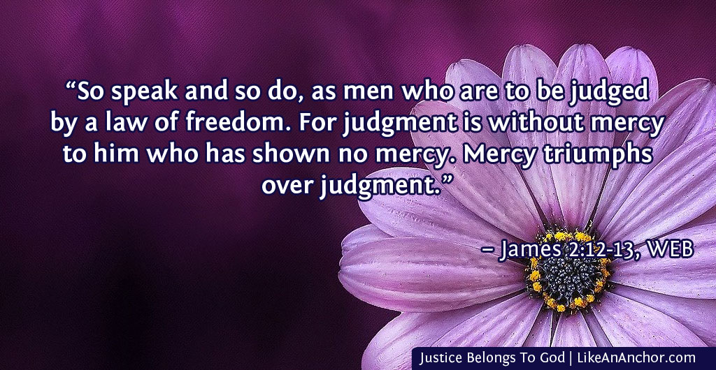 Justice Belongs To God | LikeAnAnchor.com