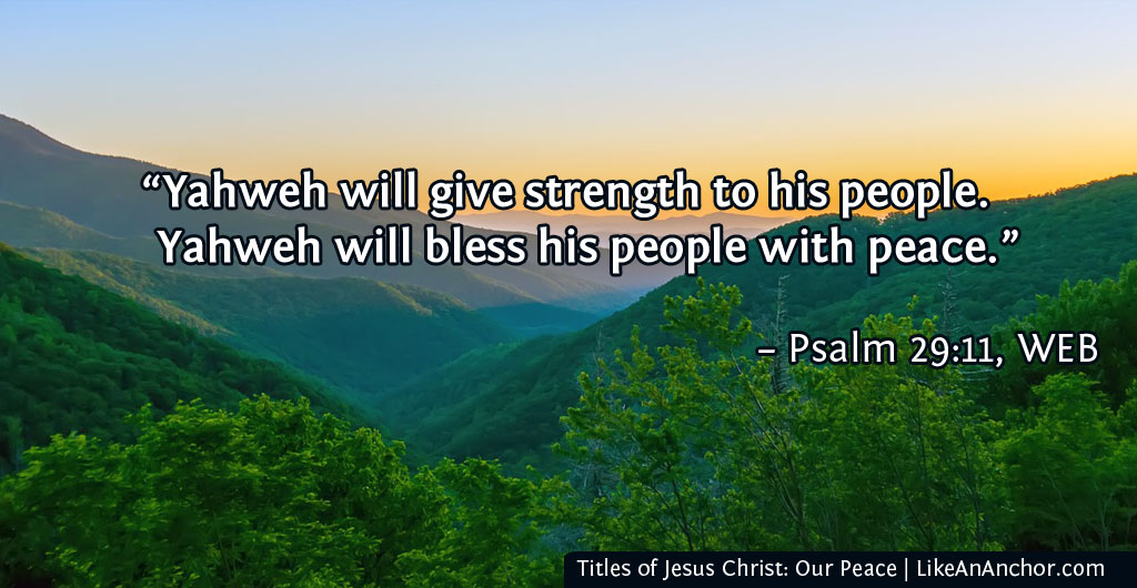 Titles of Jesus Christ: Our Peace | LikeAnAnchor.com