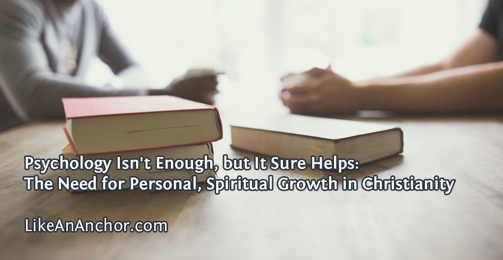 The Need for Personal, Spiritual Growth in Christianity | LikeAnAnchor.com