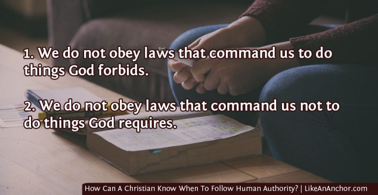 How Can A Christian Know When To Follow Human Authority? | LikeAnAnchor.com