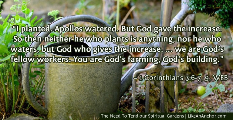 The Need To Tend our Spiritual Gardens | LikeAnAnchor.com
