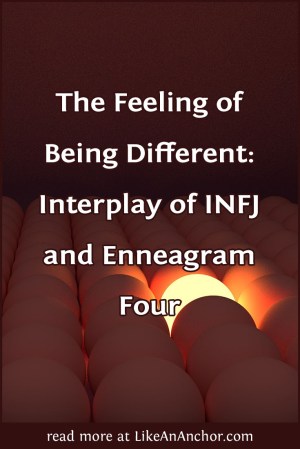 The Feeling of Being Different: Interplay of INFJ and Enneagram Four | LikeAnAnchor.com