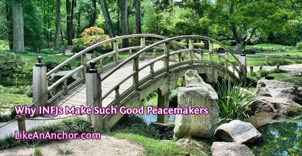 Why INFJs Make Such Good Peacemakers | LikeAnAnchor.com
