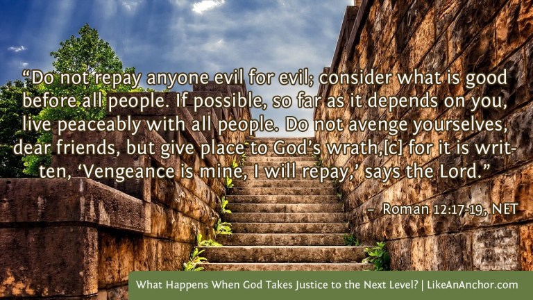 What Happens When God Takes Justice to the Next Level? | LikeAnAnchor.com