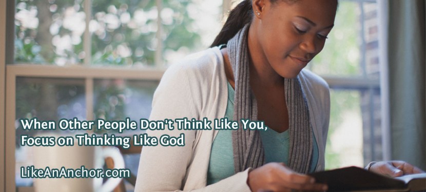 When Other People Don’t Think Like You, Focus on Thinking Like&nbsp;God