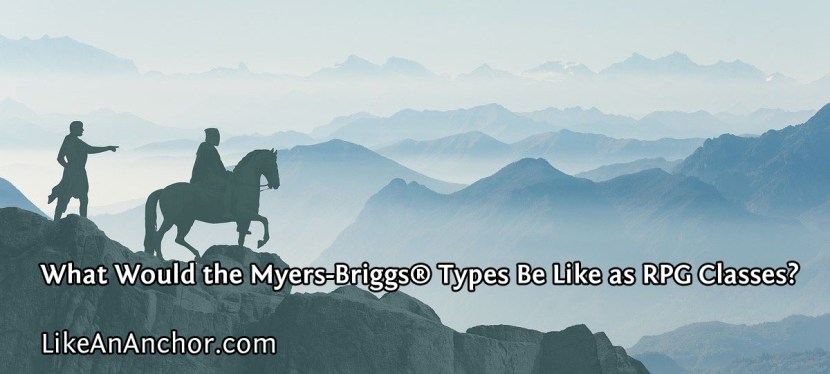 What Would the Myers-Briggs® Types Be Like as RPG&nbsp;Classes?