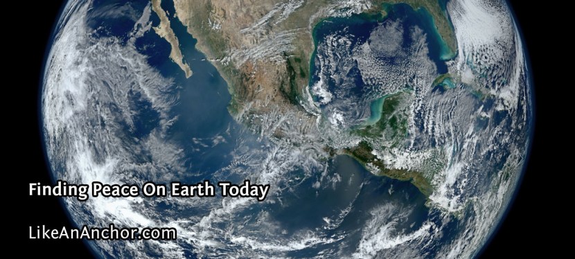 Finding Peace On Earth Today