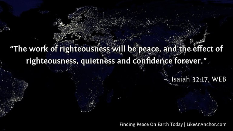 Finding Peace On Earth Today | LikeAnAnchor.com