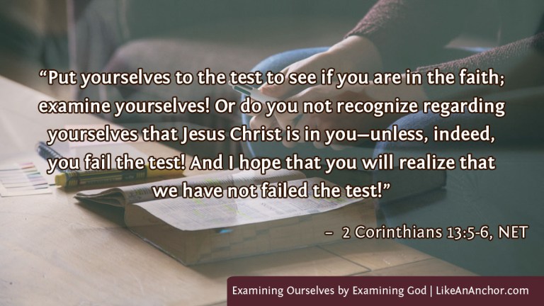 Examining Ourselves by Examining God | LikeAnAnchor.com