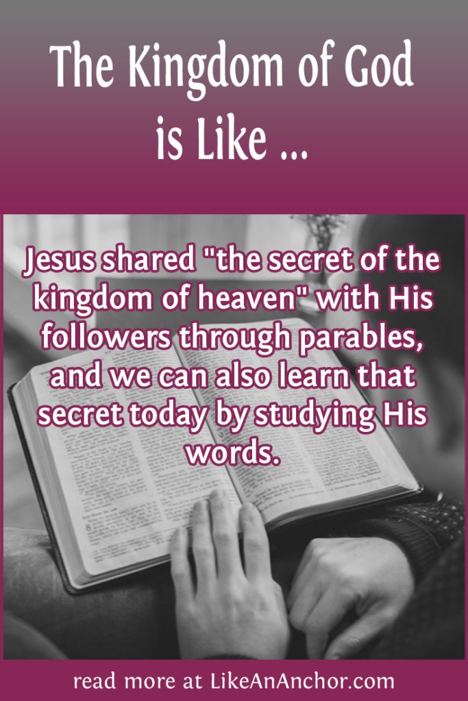The Kingdom of God is Like ... | LikeAnAnchor.com