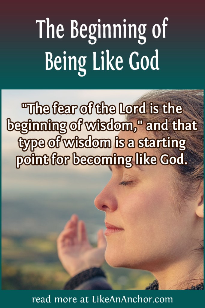 The Beginning of Being Like God | LikeAnAnchor.com