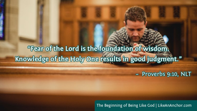 The Beginning of Being Like God | LikeAnAnchor.com