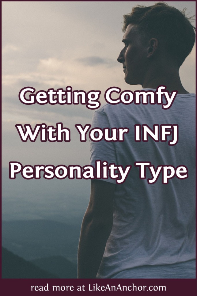 Getting Comfy With Your INFJ Personality Type | LikeAnAnchor.com