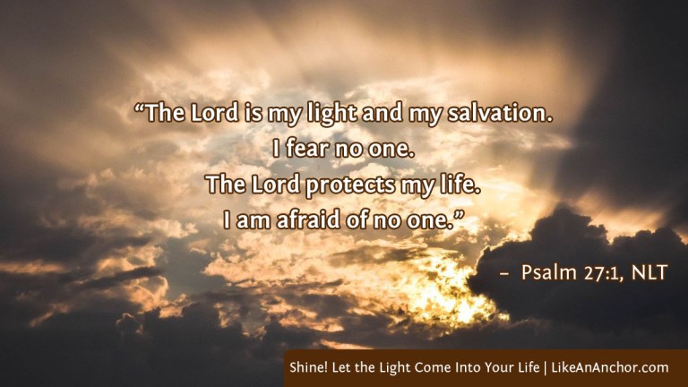 Shine! Let the Light Come Into Your Life | LikeAnAnchor.com