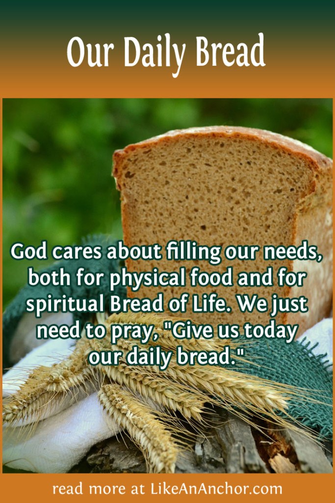 Our Daily Bread | LikeAnAnchor.com