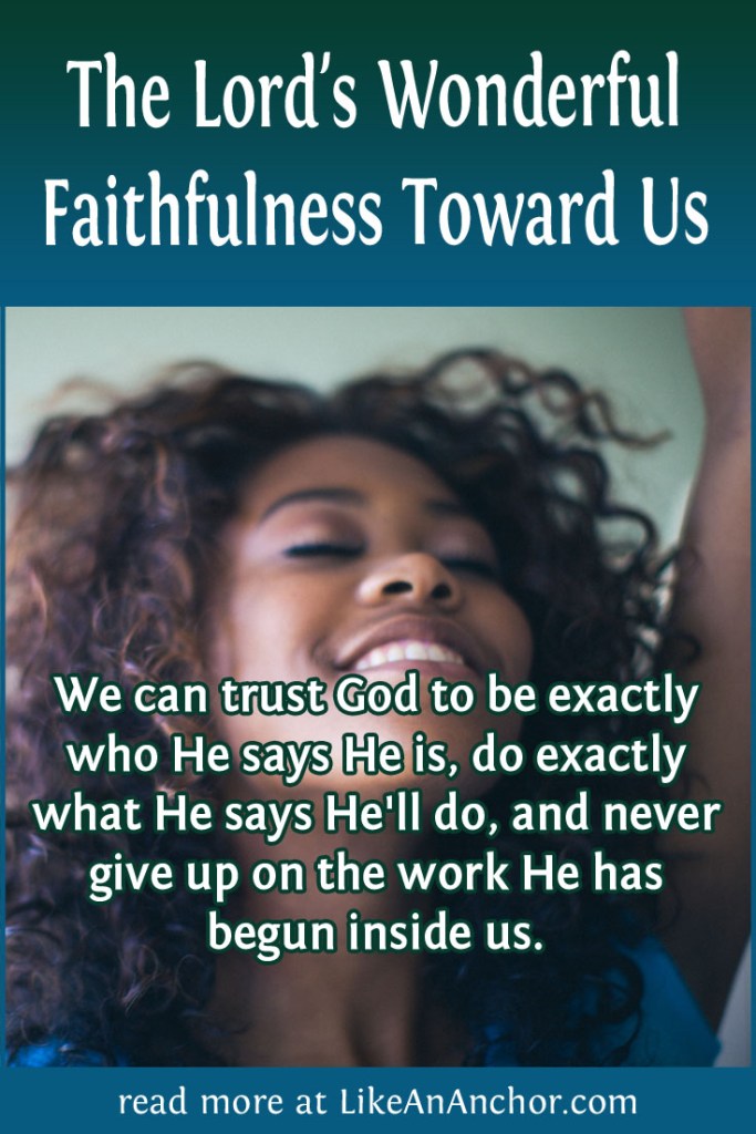 The Lord's Wonderful Faithfulness Toward Us | LikeAnAnchor.com