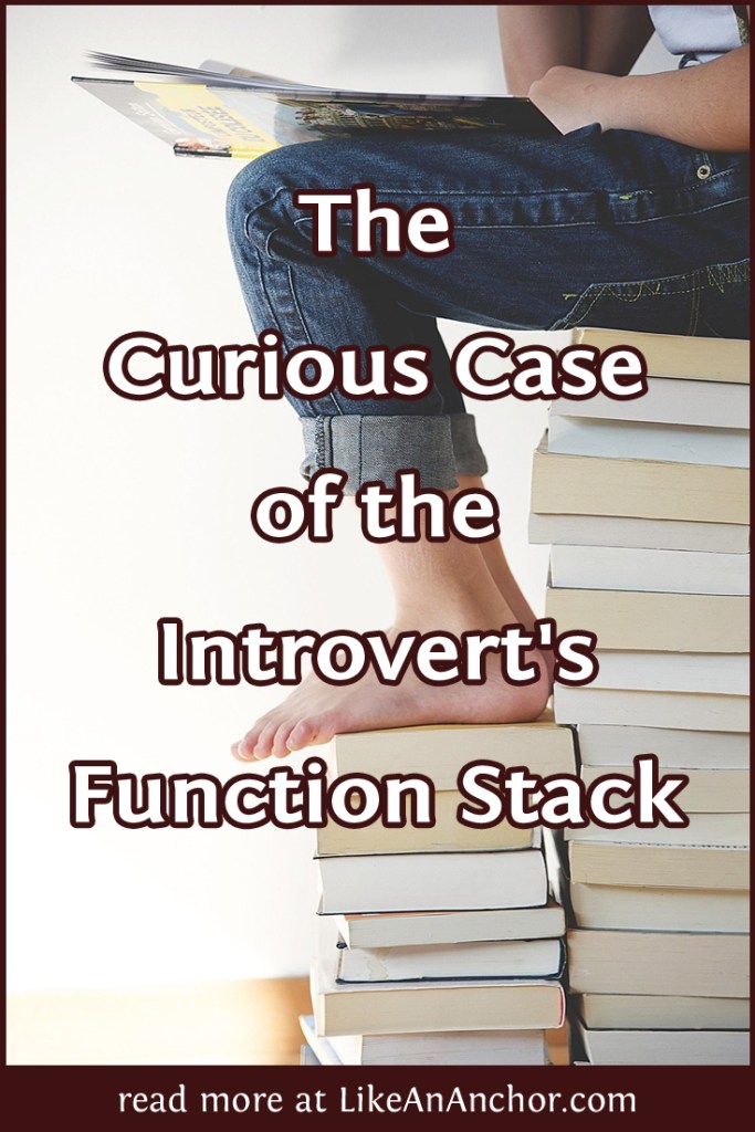 The Curious Case of the Introvert's Function Stack | LikeAnAnchor.com