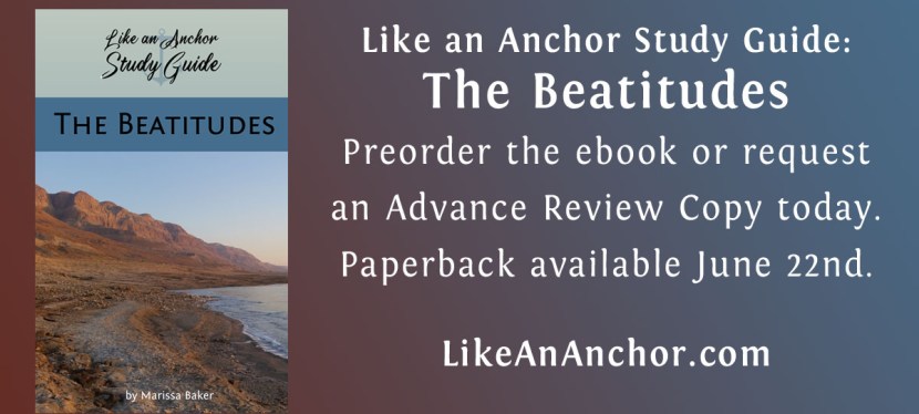 Like An Anchor Study Guide: The Beatitudes available for preorder and ARC
