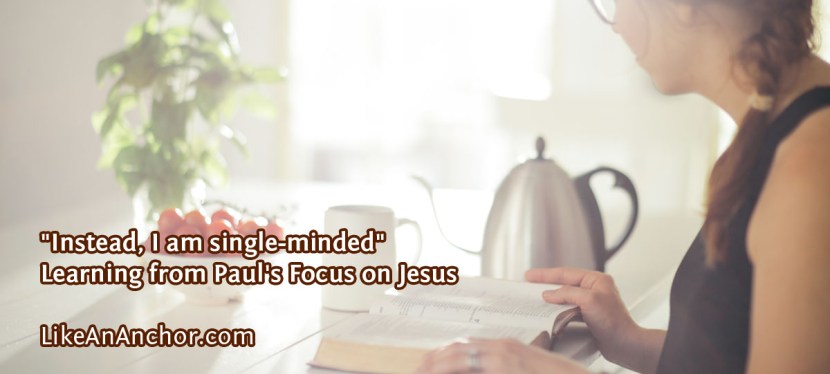 “Instead, I am single-minded”: Learning from Paul’s Focus on&nbsp;Jesus