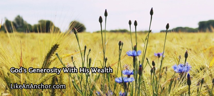 God’s Generosity With His Wealth