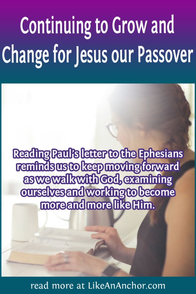 Image of a woman studying the Bible with the blog's title text and the words "Reading Paul’s letter to the Ephesians reminds us to keep moving forward as we walk with God, examining ourselves and working to become more and more like Him."