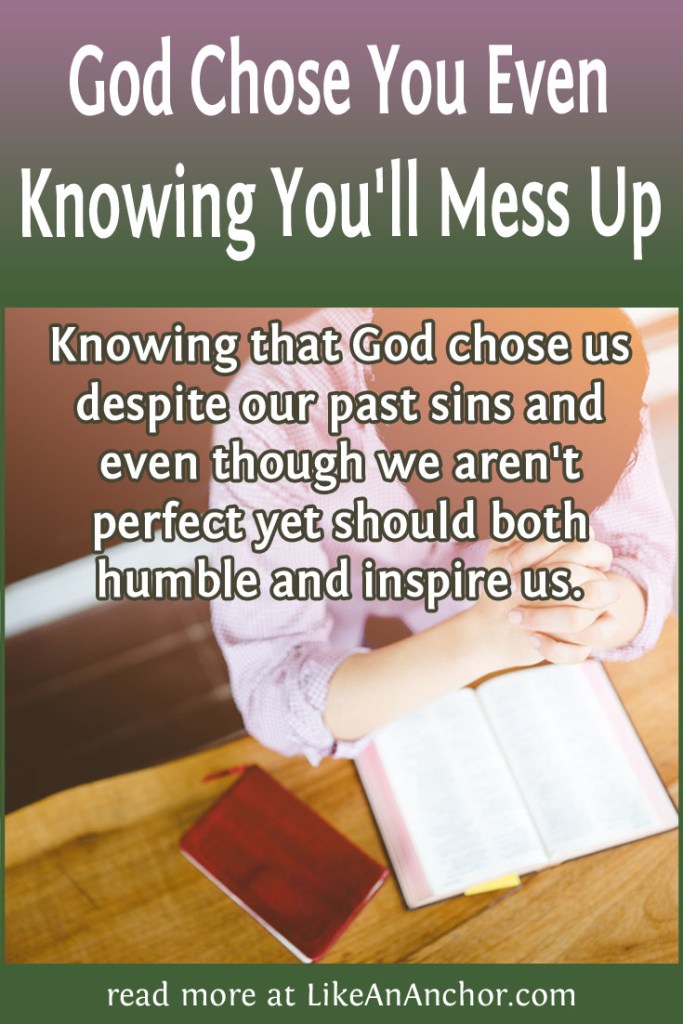 Image of a man praying with the blog's title text and the words "Knowing that God chose us despite our past sins and even though we aren't perfect yet should both humble and inspire us."