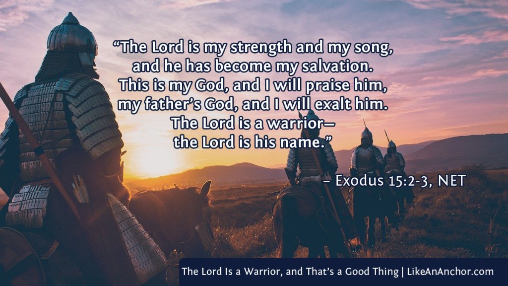 Image of four warrior riding toward a sunset, with text from Exodus 15:2-3, NET version: “The Lord is my strength and my song,
and he has become my salvation.
This is my God, and I will praise him,
my father’s God, and I will exalt him.
The Lord is a warrior—
the Lord is his name.”