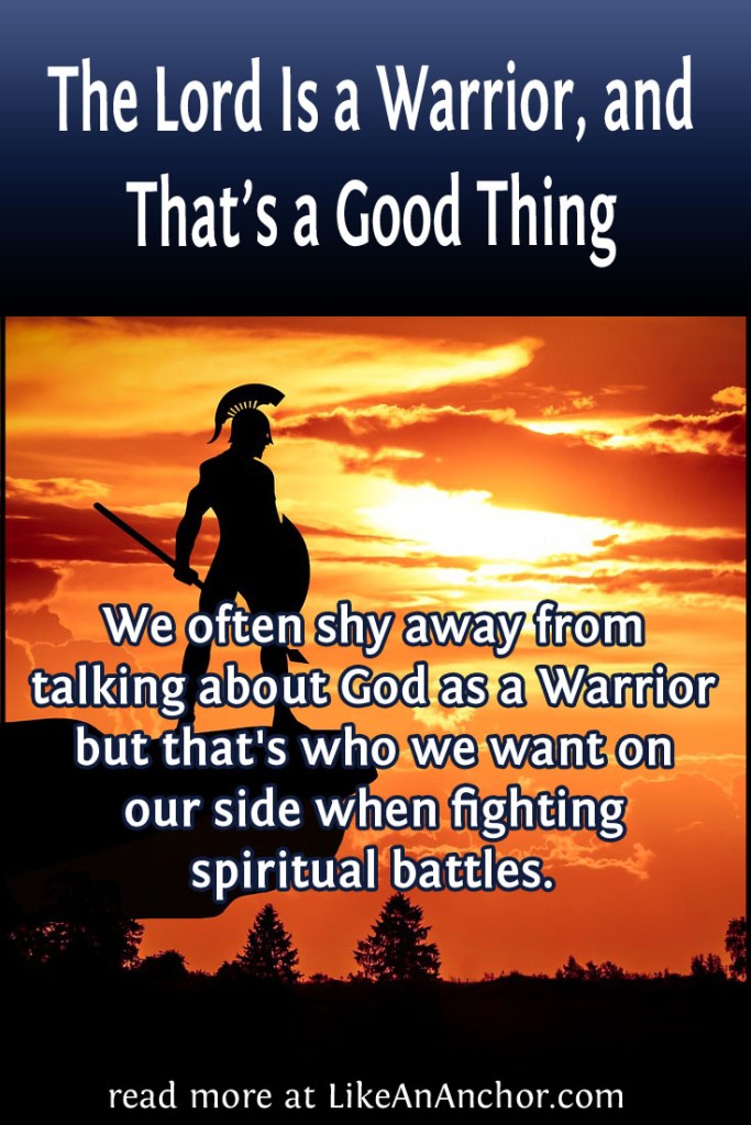 Image of an ancient warrior silhouetted against a sunset with the blog's title text and the words "We often shy away from talking about God as a Warrior but that's who we want on our side when fighting spiritual battles."