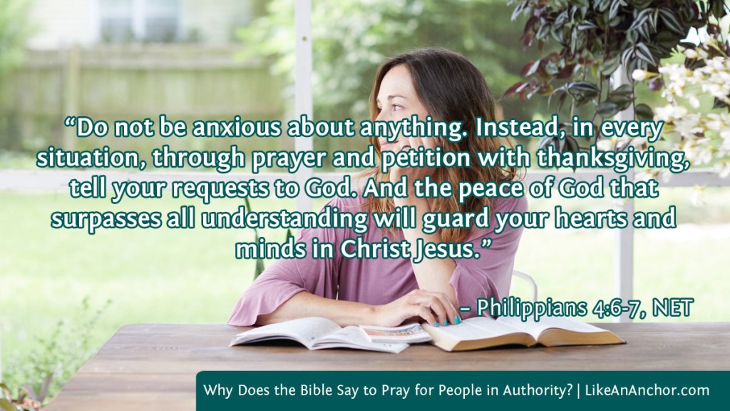 Image of a woman sitting at a table with a Bible in front of her with text from Philippians 4:6-7, NET version: “Do not be anxious about anything. Instead, in every situation, through prayer and petition with thanksgiving, tell your requests to God. And the peace of God that surpasses all understanding will guard your hearts and minds in Christ Jesus.”