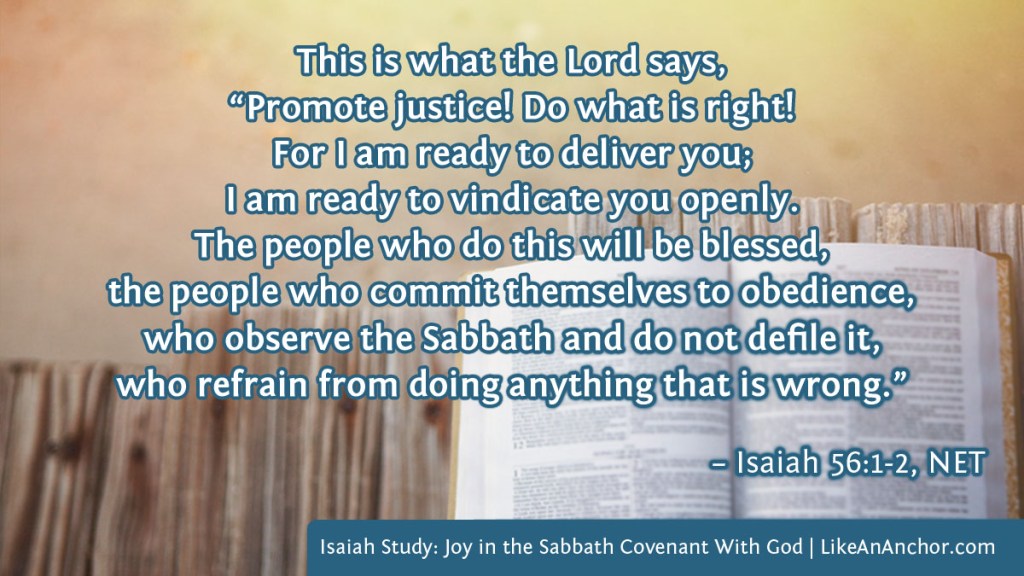 Image shows a Bible lying open. It is overlaid with a quote from Isaiah 56:1-2, NET version: He said to them, “The Sabbath was made for man, not man for the Sabbath. Therefore the Son of Man is lord even of the Sabbath.”