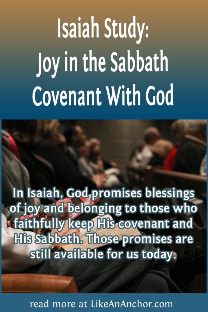 Image with the blog post's title and a picture of people sitting in church services. It is overlaid with the words, "In Isaiah, God promises blessings of joy and belonging to those who faithfully keep His covenant and His Sabbath. Those promises are still available for us today."