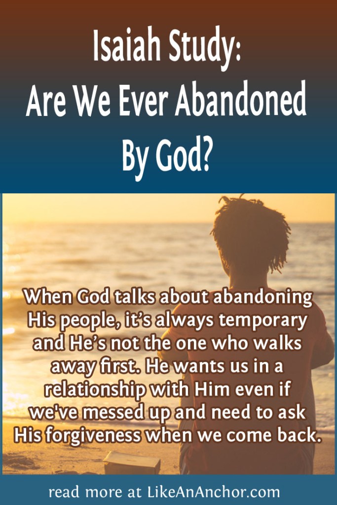Image of a man sitting on a beach with the blog's title text and the words "When God talks about abandoning His people, it’s always temporary and He’s not the one who walks away first. He wants us in a relationship with Him even if we've messed up and need to ask His forgiveness when we come back."