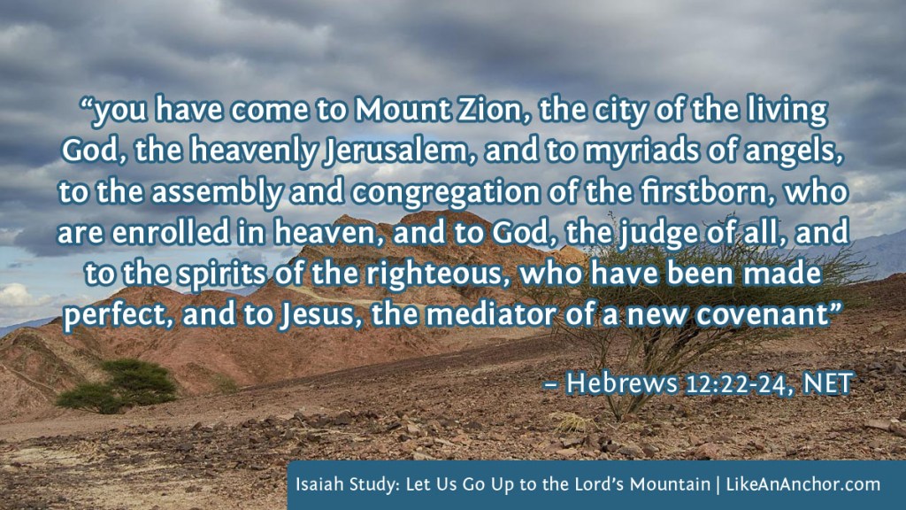 Image of an oasis in a desert overlaid with text from Hebrews 12:22-24, NET: “you have come to Mount Zion, the city of the living God, the heavenly Jerusalem, and to myriads of angels, to the assembly and congregation of the firstborn, who are enrolled in heaven, and to God, the judge of all, and to the spirits of the righteous, who have been made perfect, and to Jesus, the mediator of a new covenant”