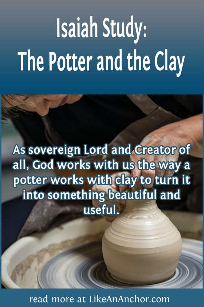 Image of a potter working with clay, with the blog's title text and the words "As sovereign Lord and Creator of all, God works with us the way a potter works with clay to turn it into something beautiful and useful."