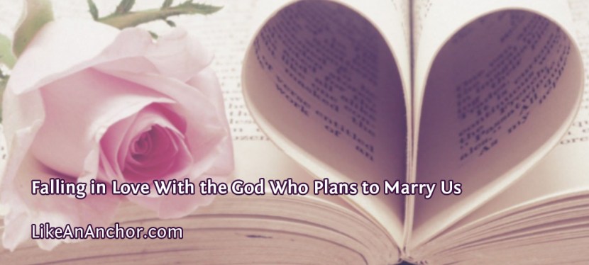 Falling in Love With the God Who Plans to Marry Us